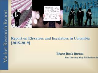 Colombia Report on Elevators and Escalators [2015-2019]