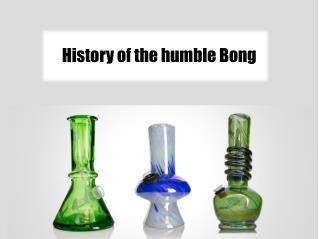 History of the humble bong