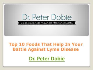 Top 10 Foods That Help In Your Battle Against Lyme Disease