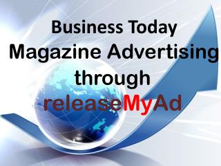 Advertising in Business Today Magazine through releaseMyAd