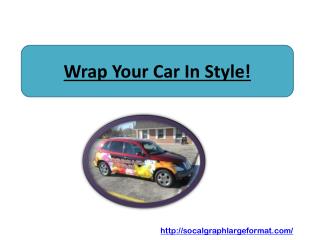 Wrap Your Car In Style!