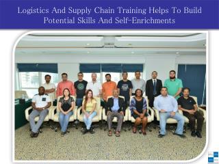 Logistics And Supply Chain Training Helps To Build Potential Skills And Self-Enrichments