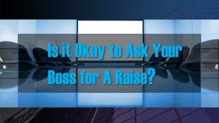 Is It Okay To Ask Your Boss For A Raise