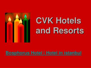 Luxury hotel in istanbul | bosphorus hotel