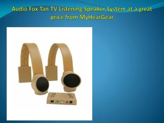 Audio Fox Tan TV Listening Speaker System at a great price from MyHearGear