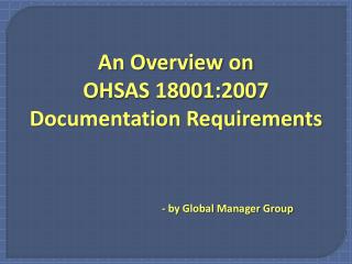 Overview on OHSAS 18001:2007 Documentation Kit