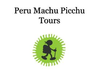 Peru Machu Picchu Tours