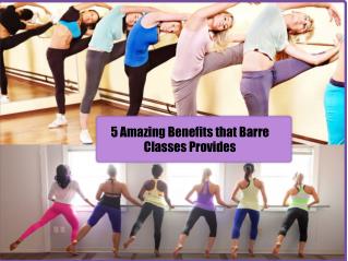 5 Amazing Benefits that Barre Classes Provides