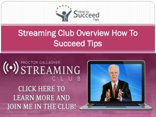 Streaming Club Overview How To Succeed Tips