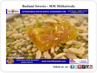 Badami Sweets - MM Mithaiwala