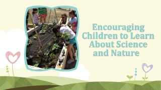 Encouraging Children To Learn About Science And Nature