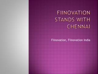 Fiinovation Stands With Chennai