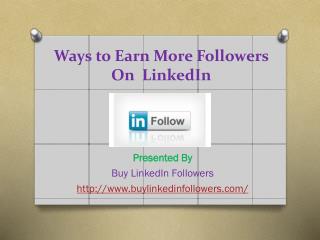 Ways to Earn More Followers On LinkedIn