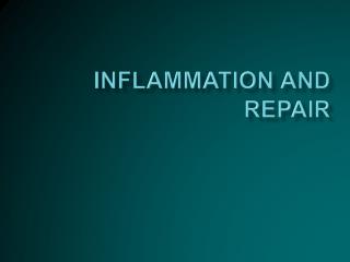 Inflammation and Repair