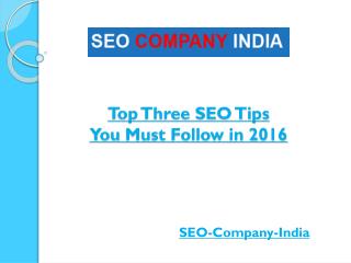 Top Three SEO Tips You Must Follow in 2016