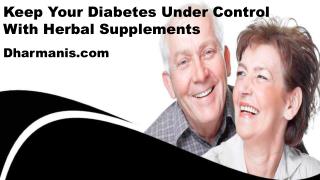 Keep Your Diabetes Under Control With Herbal Supplements