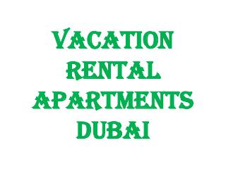 Dubai Short Stay Holiday Appartment