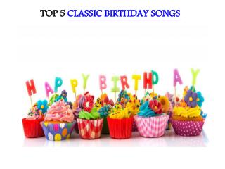 TOP 5 CLASSIC BIRTHDAY SONGS