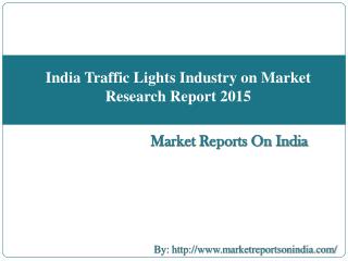 India Traffic Lights Industry on Market Research Report 2015