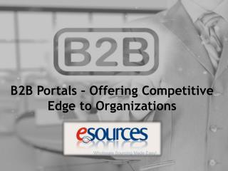 B2B Portals – Offering Competitive Edge to Organizations