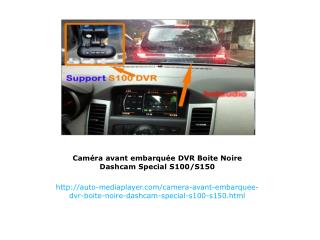 Caméra avant embarquée DVR Boite Noire Dashcam Special S100/S150