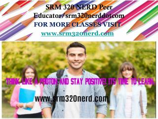 SRM 320 NERD Peer Educator/srm320nerddotcom