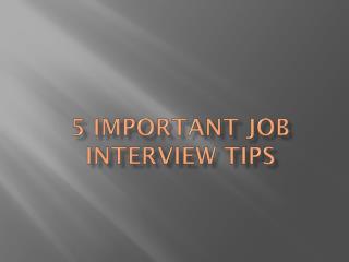 5 Important Job Interview Tips