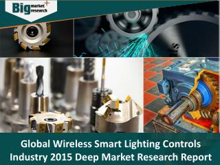 Wireless Smart Lighting Controls Industry Gets a Facelift Due to Technology Developments