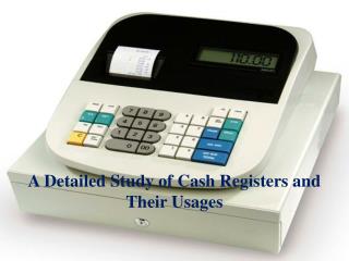 A Detailed Study of Cash Registers and Their Usages