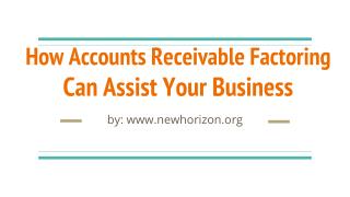 How Accounts Receivable Factoring Can Assist Your Business