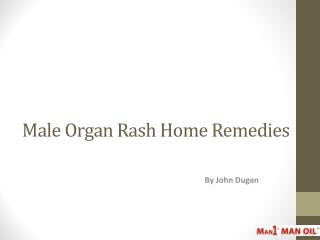 Male Organ Rash Home Remedies