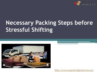 Necessary packing steps before stressful shifting