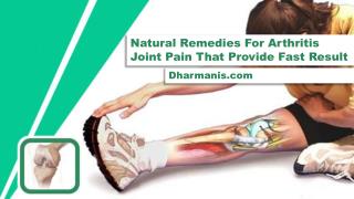 Natural Remedies For Arthritis Joint Pain That Provide Fast Result