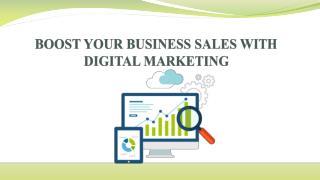 BOOST YOUR BUSINESS SALES WITH DIGITAL MARKETING