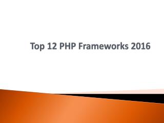 Top 12 PHP Frameworks 2016