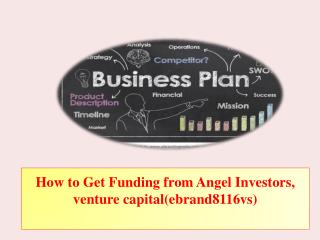 How to Get Funding from Angel Investors, venture capital(ebrand8116vs)