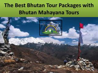The Best Bhutan Tour Packages with Bhutan Mahayana Tours