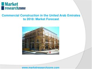 Commercial Construction in the United Arab Emirates to 2018
