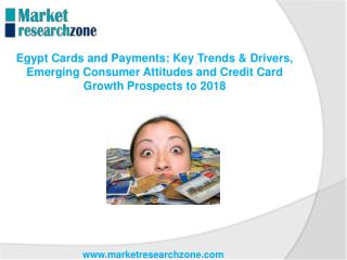 Egypt Cards and Payments Key Trends & Drivers, Emerging Consumer Attitudes and Credit Card Growth Prospects