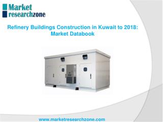 Refinery Buildings Construction in Kuwait to 2018