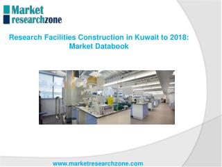 Research Facilities Construction in Kuwait to 2018