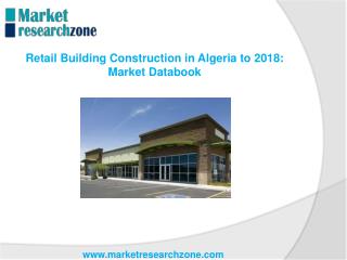 Retail Building Construction in Algeria to 2018