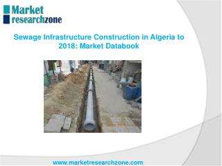 Sewage Infrastructure Construction in Algeria to 2018