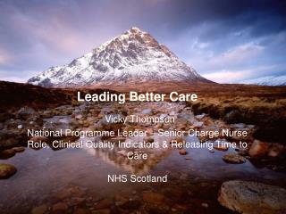 Leading Better Care Vicky Thompson National Programme Leader – Senior Charge Nurse Role, Clinical Quality Indicators &am