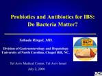 Probiotics and Antibiotics for IBS: Do Bacteria Matter