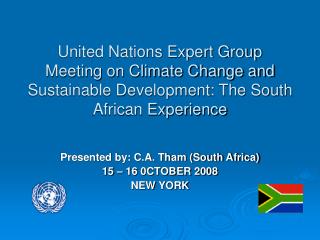 United Nations Expert Group Meeting on Climate Change and Sustainable Development: The South African Experience