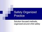 Safety Organized Practice
