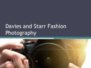 Davies and Starr fashion Photography