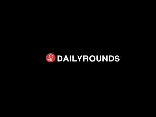 Daily Rounds