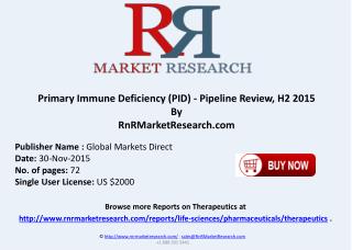 Primary Immune Deficiency (PID) Pipeline Review H2 2015